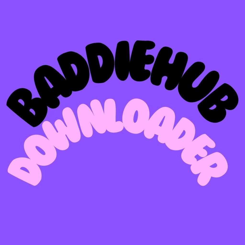 Baddiehub Downloader